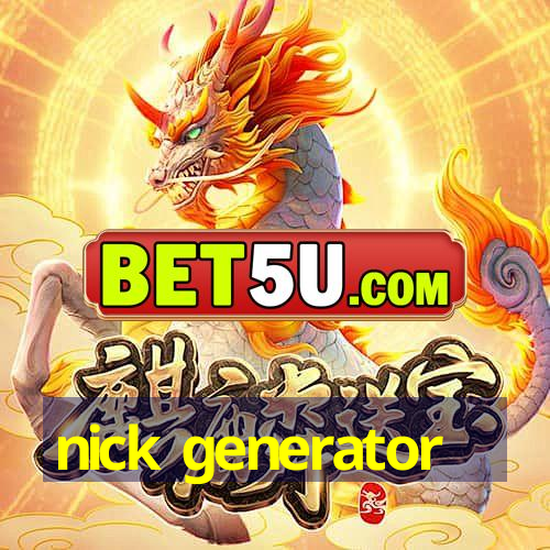 nick generator